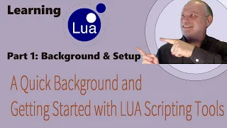 Learning Lua A Quick Background and Getting Started with Lua Scripting Tools
