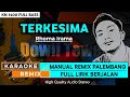 Download Lagu TERKESIMA_Rhoma Irama || KARAOKE REMIX PALEMBANG
