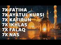 Lagu 7X FATIHA 7X AYATUL KURSI 7X KAFIRUN 3X IKHLAS 7X FALAQ 7X NAS |ALAA AQEL