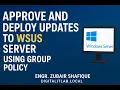 How to Approve and Deploy Updates to Clients in WSUS Step by Step WSUS Tutorial Windows Server