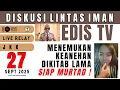 Download Lagu EDIS TV - DISKUSI LINTAS IMAN - LIVE STREAM 27 SEPTEMBER 2025
