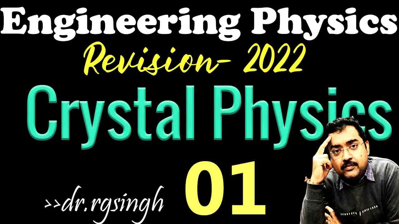 crystal physics II revision engineering physics II part 01