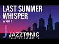 Download Lagu Anri - Last Summer Whisper | Jazztonic 🌐