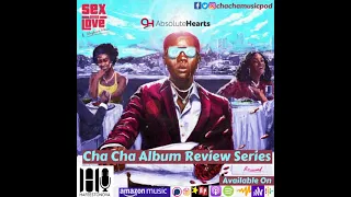 cha cha album review series sex over love by blaqbonez