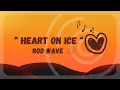 Rod Wave - HEART ON ICE
