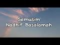 Lagu Nadhif Basalamah - Semusim (Lyrics)