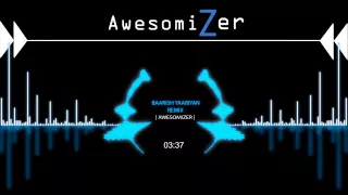 baarish yaariyan remix awesomizer 