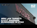 New Utah law targets illicit massage businesses aims to curb human trafficking