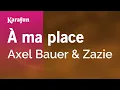 Download Lagu Karaoke À ma place - Axel Bauer \u0026 Zazie *