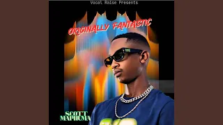 originally fantastic scott maphuma