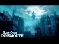 Download Lagu RAIN OVER INNSMOUTH | 10+ hour dark Lovecraftian thunderstorm ambience