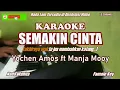 Download Lagu Yochen Amos ft Manja Mooy|| Semakin Cinta - Karaoke Wanita