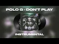 Polo G - Don't Play ft. Lil Baby (INSTRUMENTAL)