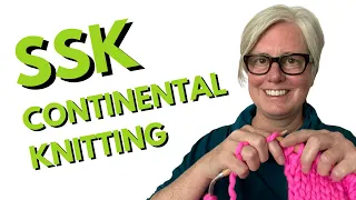 Continental Knitting How to SSK in Continental Method