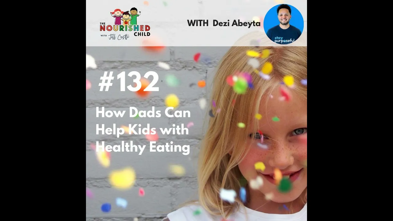 TNC 132: How Dads Can Help Kids with Healthy Eating