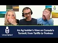 Unscripted An Ag Insider s View on Canada s Turmoil from Tariffs to Trudeau