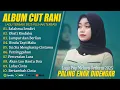 Download Lagu SALAHMU SENDIRI - CUT RANI FULL ALBUM TERBAIK (LIRIK) OBATI RINDUKU - LAGU POP MELAYU TERBARU 2025