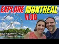 Exploring Montreal Quebec Canada VLOG Old Montreal La Grande Roue de Montreal More