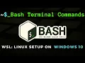 Linux Ubuntu Setup on Windows 10 Bash Terminal Commands