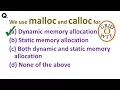 We use malloc and calloc for
