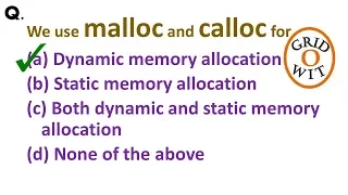 We use malloc and calloc for