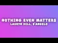 Lauryn Hill - Nothing Even Matters (Lyrics) ft. D'Angelo