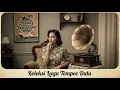 Download Lagu Musik Klasik Indonesia yang Bikin Rindu Kampung | Jejak di Tanah Lama