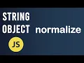 normalize method String Object In JavaScript