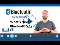 Ellisys Bluetooth What s New in Bluetooth 5 1