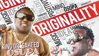 originality king saheed osupa