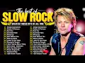 Scorpions, Aerosmith, Bon Jovi, U2, Ledzeppelin 💯 Best Slow Rock Ballads 80s, 90s