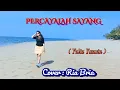 Download Lagu Ria Bria || Cover: PERCAYALAH SAYANG (Yulia Yasmin)