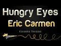 Download Lagu Eric Carmen - Hungry Eyes (Karaoke Version)