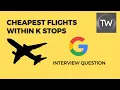 Cheapest Flights Within K Stops Leetcode - 787 Python Coding Interview