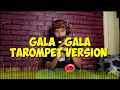 Download Lagu GALA - GALA - TAROMPET VERSION