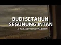 Lagu BUDI SETAHUN SEGUNUNG INTAN | AHMAD JAIS DAN KARTINA DAHARI