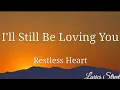 Download Lagu I'll Still Be Loving You (Lyrics) Restless Heart @Lyrics Street #lyrics #80s #restlessheart