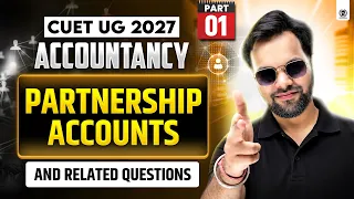 CUET UG 2027 Accountancy | Partnership Accounts and Related Questions | CUET 2027 Preparation