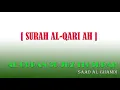 Download Lagu Surah AL-Qari Ah | 101 | Saad Al-Ghamdi
