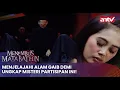 Download Lagu Menjelajahi Alam Gaib Demi Ungkap Misteri Partisipan Ini! | Menembus Mata Batin ANTV | Eps 164 Full