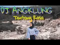 Download Lagu dj tentang rasa (remix angklung slow remix)