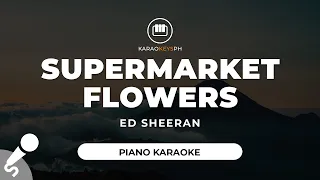 Download Supermarket Flowers - Ed Sheeran (Piano Karaoke) MP3
