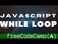 Iterate With Javascript WHILE LOOPS Basic Javascript freecodecamp walkthrough guide