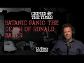 Satanic Panic The Death of Ronald Baker