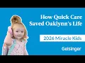 How Quick Care Saved Oaklynn s Life 2026 Miracle Kids