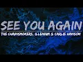 Download Lagu The Chainsmokers, ILLENIUM \u0026 Carlie Hanson - See You Again (Lyrics) - Full Audio, 4k Video
