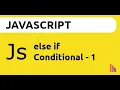 Conditional Statement in JavaScript Else If - Part 1