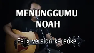 Download Menunggumu - noah ( felix version karaoke ) MP3