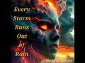 Every Storm Runs Out of Rain