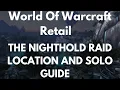 World Of Warcraft Retail The Nighthold Raid Location And Solo Guide